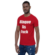 Load image into Gallery viewer, Blaque As Fuck Short Sleeve Tee